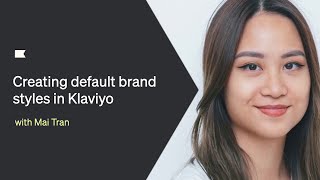 How to set up default brand styles in Klaviyo