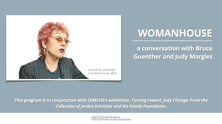 WOMANHOUSE: Online Conversation with Bruce Guenther and Judy Margles