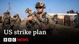 US approves plan to strike Iranian targets in Syria and Iraq, officials say | BBC News