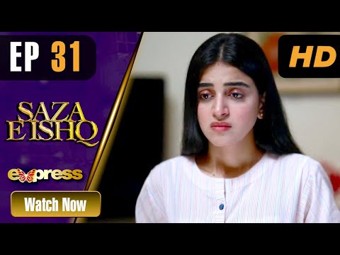 Pakistani Drama | Saza e Ishq - Episode 31 | Azfar, Hamayun, Anmol | I31O | Express TV Dramas