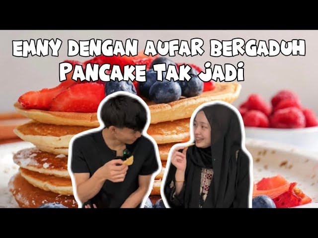 MUKBANG MINI PANCAKE!!🥞 EMNY DENGAN AUFAR BERGADUH BUAT PANCAKE TAKJADI! class=