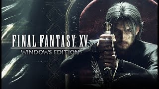 İlk İzlenim: FINAL FANTASY XV - Windows Edition