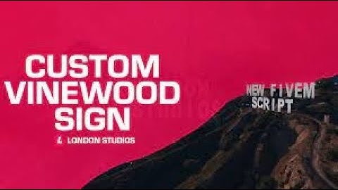 Custom Vinewood Sign - Cinematic Video [Standalone/QBCore/ESX/vRP]