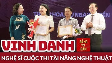 Bế mạc 3 cuộc thi tài năng nghệ thuật toàn quốc | Đảng với Dân