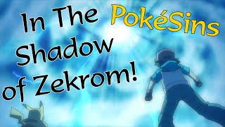 PokéSins B\&W Ep1: In The Shadow Of Zekrom!