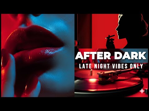 AFTER DARK Trip Hop Jazz Late Night Session