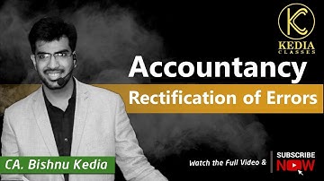 Rectification of Errors I CA Bishnu Kedia I Kedia Classes