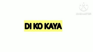 Di Ko Kaya | 