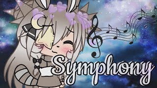 Symphony || Gacha Life || GLMV~