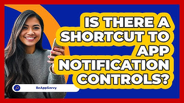 Is There A Shortcut To App Notification Controls?
