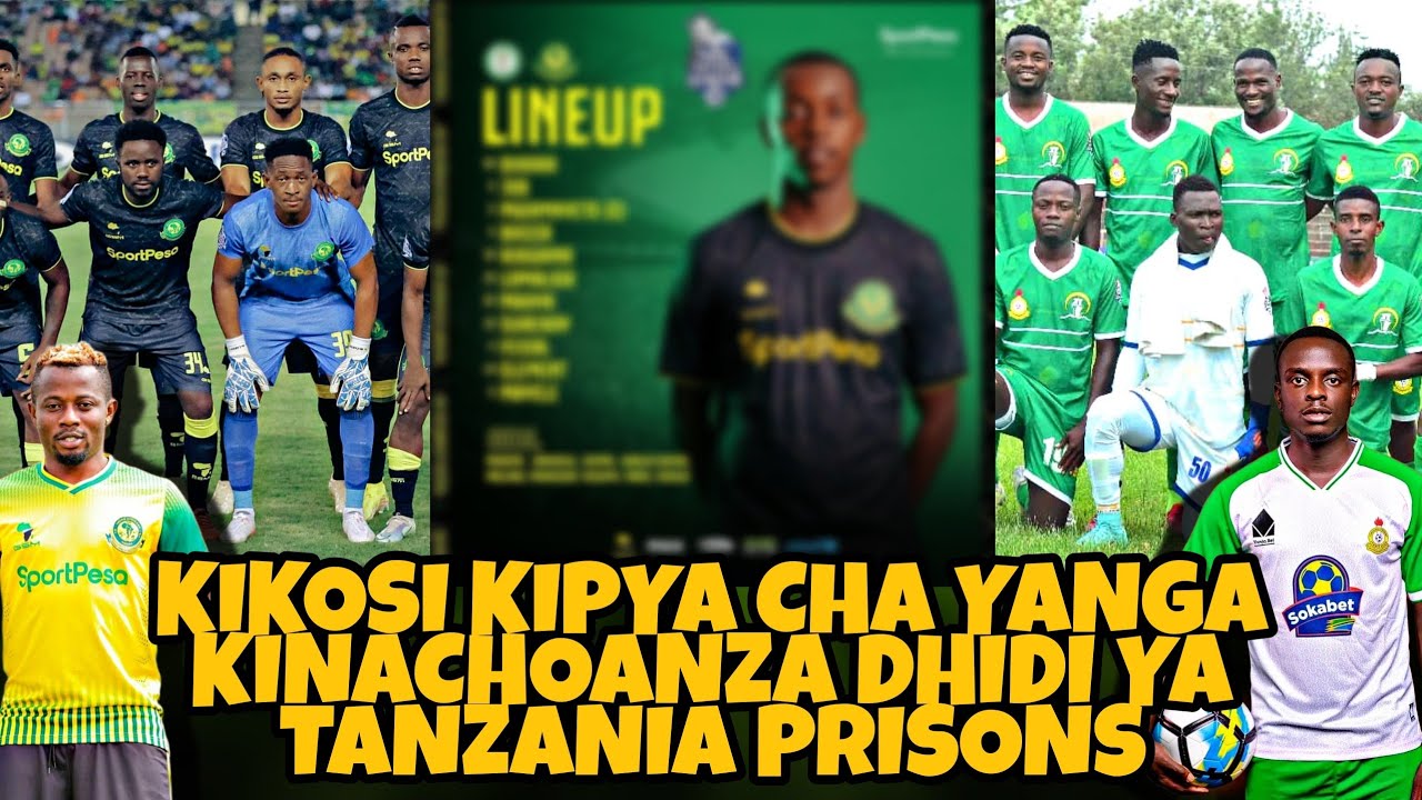 Kikosi Kipya Cha Yanga Kinachoanza Leo Dhidi Ya Prisons Mchezo Wa Ligi ...