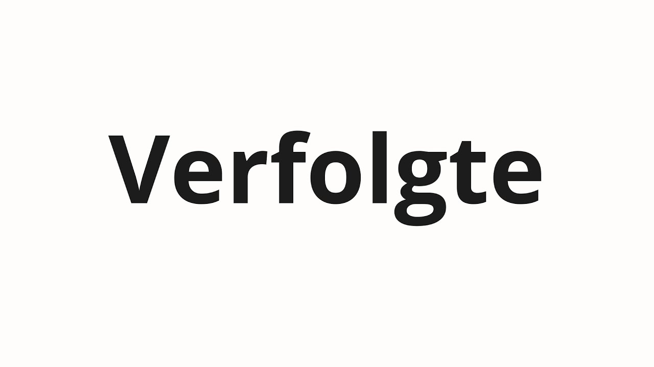 Как произносить Verfolgte