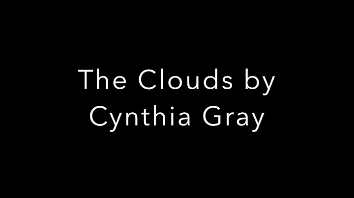 The Clouds  - Two Part by Cynthia Gray