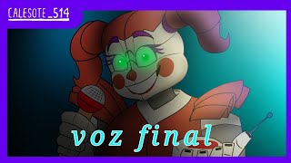 Voz Final de Circus Baby [FNAF514] - Calesote514