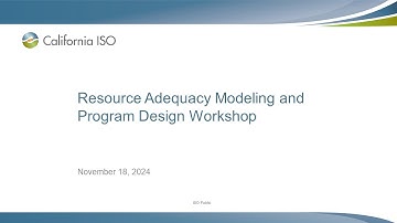 Nov 18, 2024 - Resource Adequacy Modeling and Program Design Workshop
