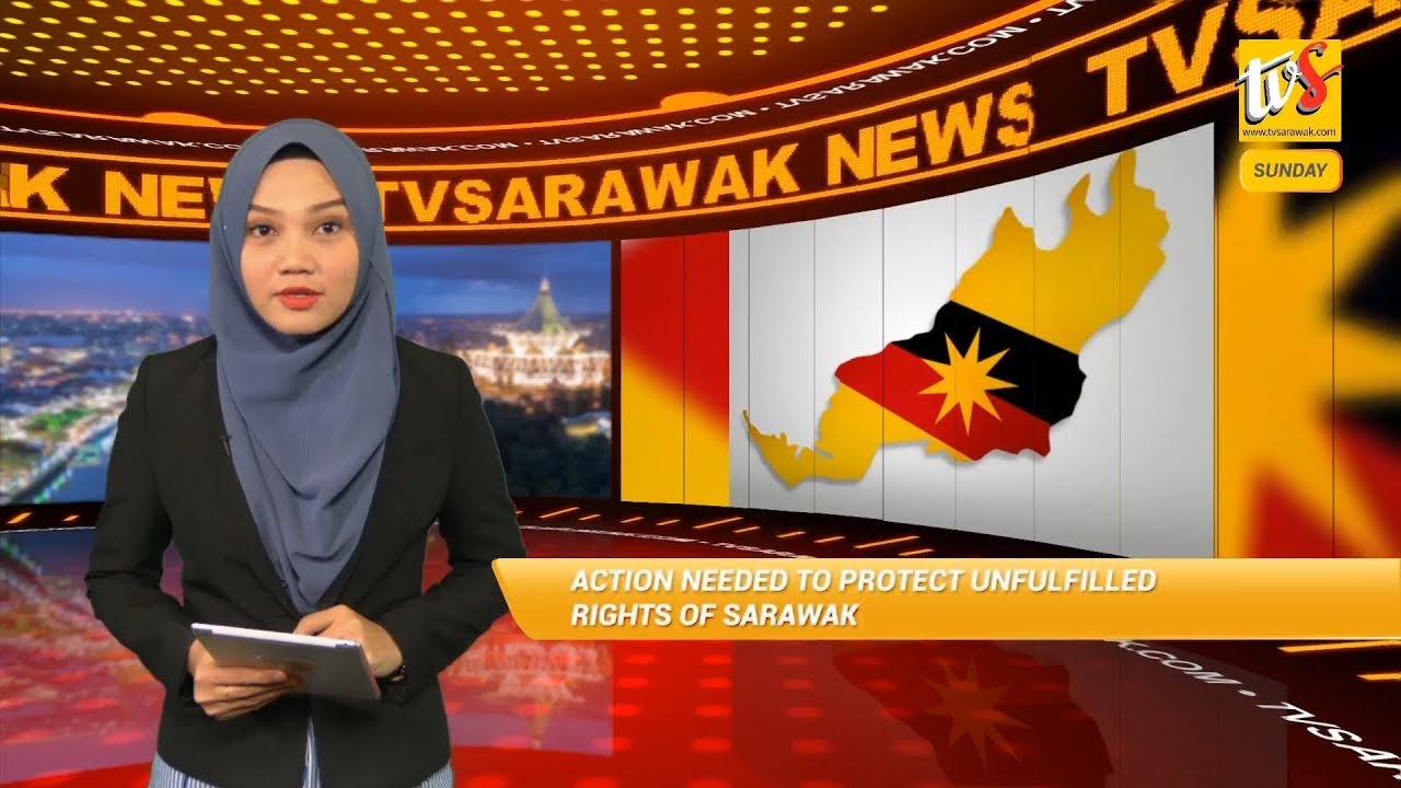 Actions Needed To Protect Unfulfilled Rights Of Sarawak