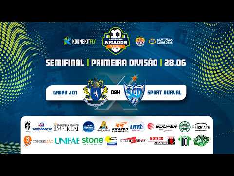 GRUPO JCN X SPORT DURVAL | SEMIFINAL | FUTEBOL AMADOR - S.J.B.V.
