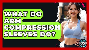 What Do Arm Compression Sleeves Do? - Running Beyond Limits