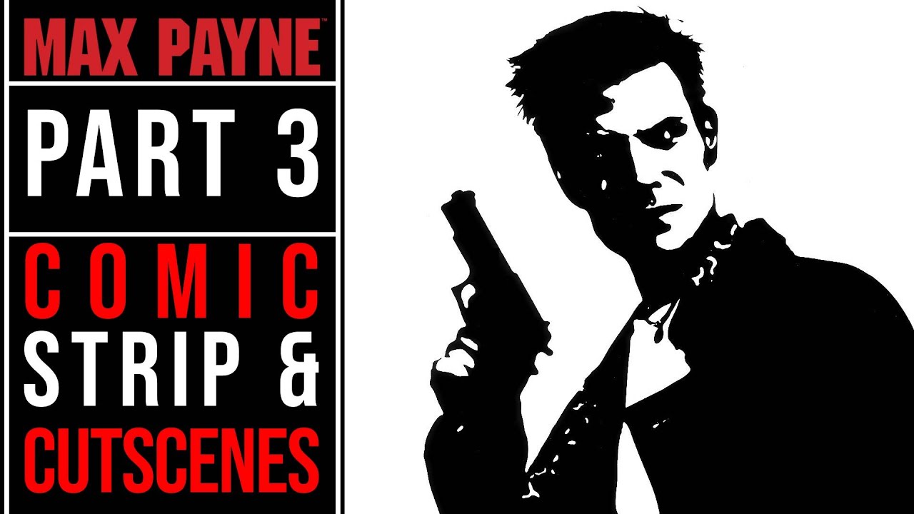 Max Payne (2001) Part 3 A Bit Closer to Heaven Comic Movie 