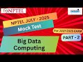 🔥Mock Test Part 2 | Big Data Computing NPTEL | July 2025 Exam
