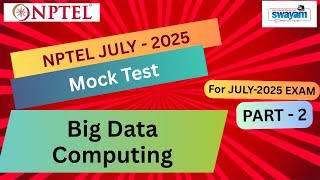 🔥Mock Test Part 2 | Big Data Computing  NPTEL | July 2025 Exam Wealth