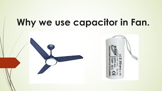 Why we use capacitor in Fan or motor? || Capacitor in fan ||