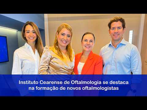 Instituto Cearense de Oftalmologia se destaca na formação de novos oftalmologistas