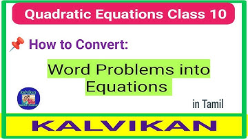 How to convert word problems into Quadratic equations in Tamil / Kalvikan