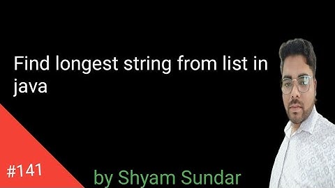 Find longest string from list in java || Shyam Sundar