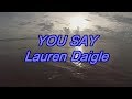 You say  lauren daigle  with lyrics