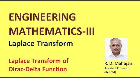 Engineering Mathematics III I Unit 1: Laplace Transform I Laplace Transform of Dirac-Delta Function