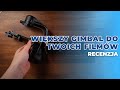 Jaki większy gimbal wybrać do produkcji filmów? WIELKI TEST! #2