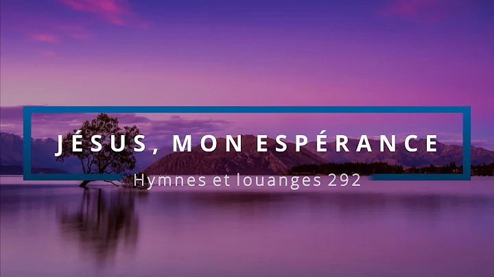 292 - Jsus, mon esprance | Hymnes et louanges | Audranne Cloutier