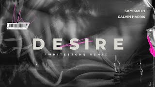 Calvin Harris, Sam Smith - Desire (Whitestone Remix)