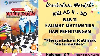 Menyatakan Kalimat Matematika Kelas 4 Kurikulum Merdeka Bab 11 Volume 2 Halaman 6-7 Semester 2