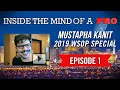 Inside the Mind of a Pro: Mustapha Kanit @ 2019 WSOP (1)