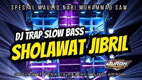 DJ TRAP SHOLAWAT JIBRIL VIRAL 2025 FULL BASS - Sholawat penarik rejeki