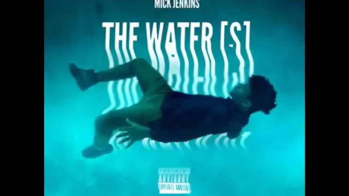 Mick Jenkins - The Water[s] (Full Mixtape)