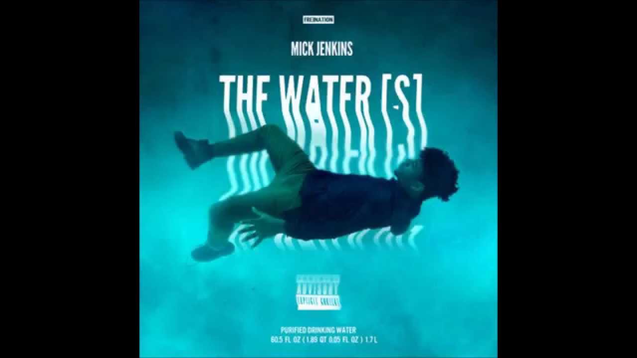 mick jenkins the water s full mixtape youtube