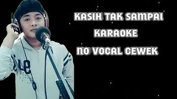 KASIH TAK SAMPAI DUET KARAOKE NO VOCAL CEWEK