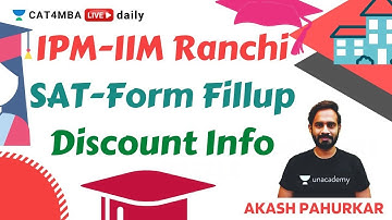 SAT Detail Form Filling & Dicount/Fee Waivers | SAT For IPM at IIM Ranchi | IPM2021 | IPMAT2021 | Ak