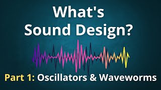 What’s Synthesis and Sound Design? Part 1: Oscillators & Waveforms (Music Theory)