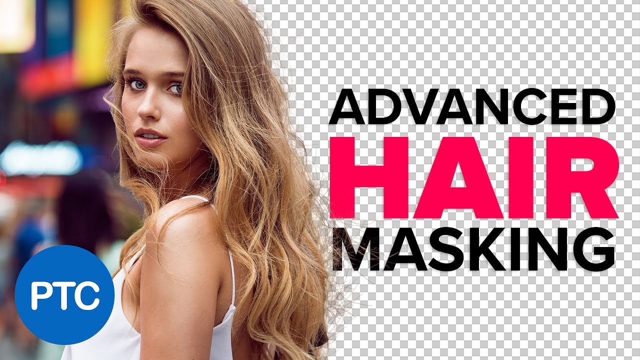 ADVANCED Hair Masking - MASK HAIR From Backgrounds - Photoshop Tutorial -