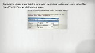 Compute the missing amounts in the contribution margin income statement shown below: Note: Round "Pe