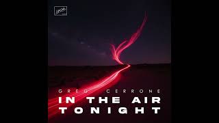 Greg Cerrone - In The Air Tonight (Extended) Resimi
