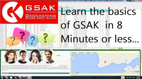 Learn the basic of GSAK in 8 Minutes or less...