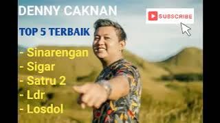DENNY CAKNAN TERBARU TOP 5 TERBAIK SINARENGAN