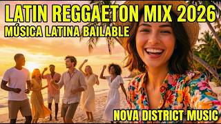 Latin Reggaeton Mix 2026 🔥 Música Latina Bailable | Summer Party Vibes