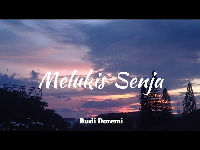 Melukis Senja - Budi Doremi (Lirik Lagu/Lyrics) class=