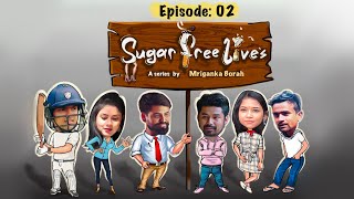 Sugar Free Lives | Episode 2 | Kamal Lochan | Himanshu Gogoi | Mriganka Borah | Assamese Web Series